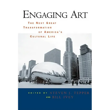 Engaging Art: The Next Great Transformation of America's Cultural Life