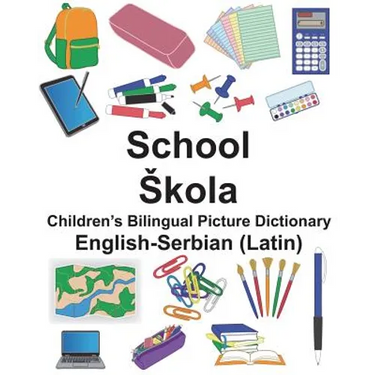 English-Serbian (Latin) School/Skola Children's Bilingual Picture Dictionary