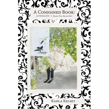 A Conjoined Book: Aftermath and Become Tree, Become Bird