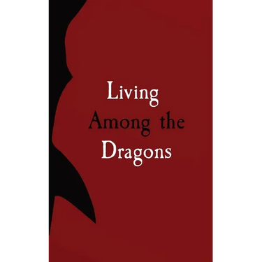 Living Among the Dragons