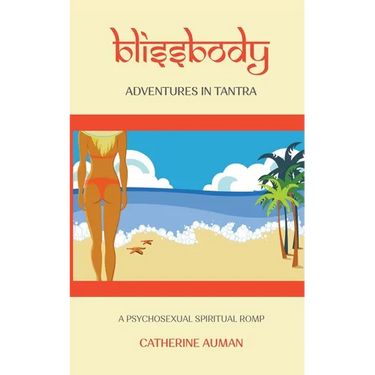 blissbody: Adventures in Tantra