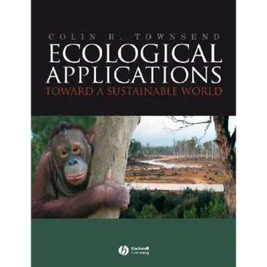 Ecological Applications: Toward a Sustainable World