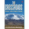 The Crossroads: Kashmir-India's Bridge to Xinjiang