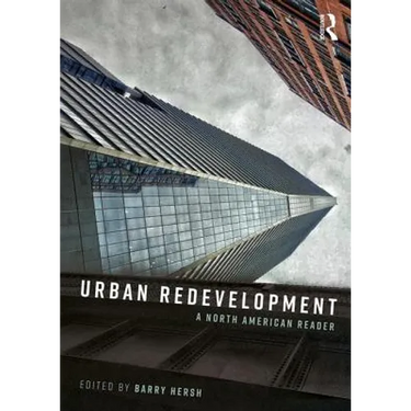 Urban Redevelopment: A North American Reader