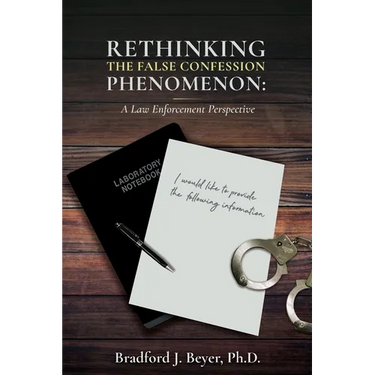 Rethinking the False Confession Phenomenon: A Law Enforcement Perspective