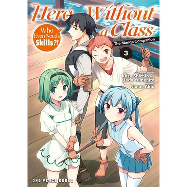 Hero Without a Class Volume 3: Who Even Needs Skills?!