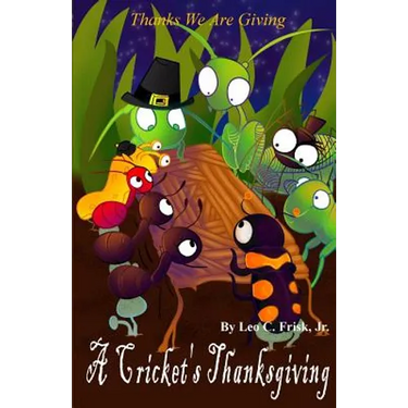 A Cricket's Thanksgiving: Thanks We Are Giving