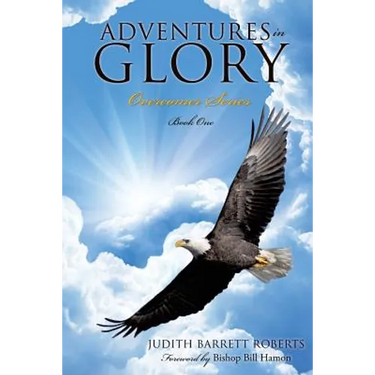 Adventures in Glory--Overcomer Series, Book One