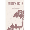 What's Next?