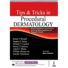 Tips & Tricks in Procedural Dermatology