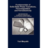 Fundamentals of Solid-State Phase Transitions, Ferromagnetism and Ferroelectricity