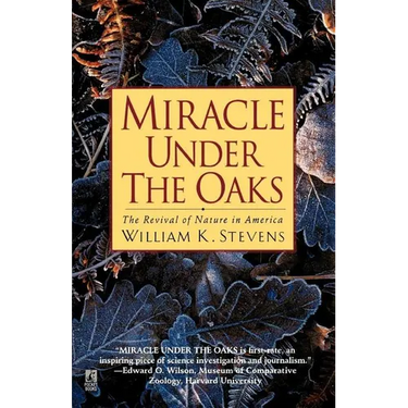 Miracle Under the Oaks: The Revival of Nature in America