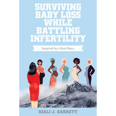 Surviving Baby Loss While Battling Infertility: Inspired by a Real Story