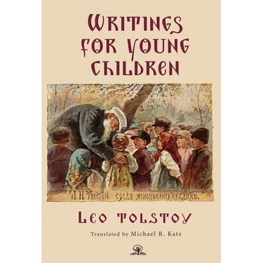 Leo Tolstoy's Writings for Young Children