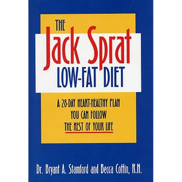 The Jack Sprat Low-Fat Diet: A 28-Day Heart-Healthy Plan You Can Follow the Rest of Your Life