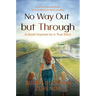 No Way Out But Through