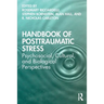 Handbook of Posttraumatic Stress: Psychosocial, Cultural, and Biological Perspectives