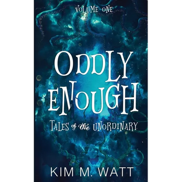 Oddly Enough: Tales of the Unordinary, volume one
