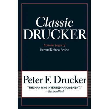 Classic Drucker: From the Pages of Harvard Business Review