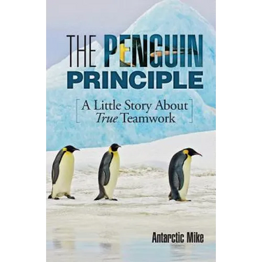 The Penguin Principle: A Little Story about True Teamwork