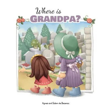 Where is Grandpa?: My Visit to the Cemetery