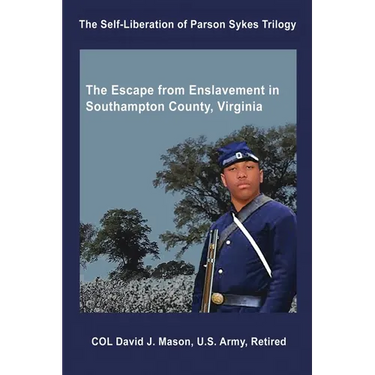 The Self-Liberation of Parson Sykes: Enslavement in Southampton County, Virginia