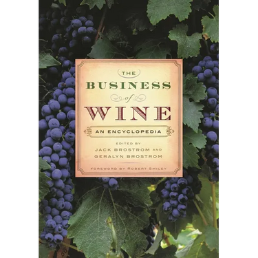 The Business of Wine: An Encyclopedia