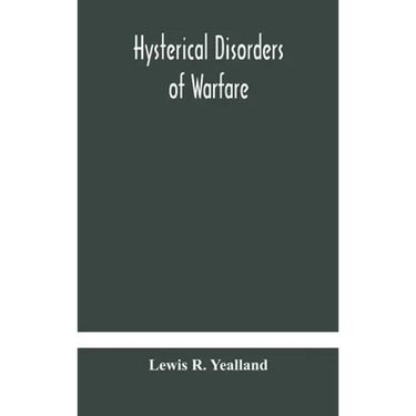 Hysterical Disorders Of Warfare