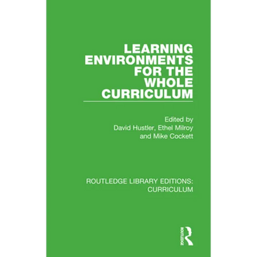 Learning Environments for the Whole Curriculum