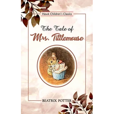 The Tale of Mrs. Tittlemouse