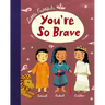 Little Faithfuls: You're So Brave