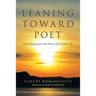 Leaning Toward the Poet: Eavesdropping on the Poetry of Everyday Life