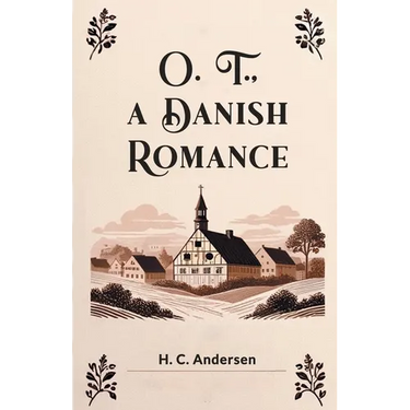 O. T., A Danish Romance