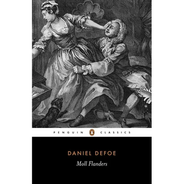 Moll Flanders: The Fortunes and Misfortunes of the Famous Moll Flanders