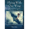 Flying With One Wing: My Lifelong Journey With Chronic Illness