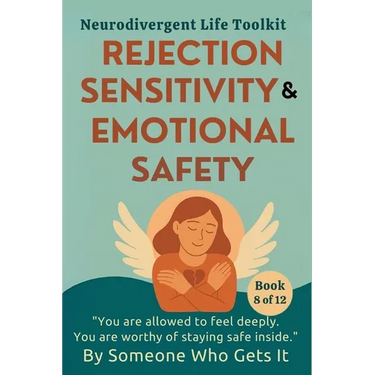 Rejection Sensitivity & Emotional Safety: A Gentle Guide to RSD, Intense Emotions, and Trusting Yourself Again