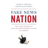 Fake News Nation: The Long History of Lies and Misinterpretations in America