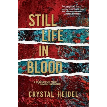 Still Life in Blood: A Delaware State Police Homicide Unit Mystery