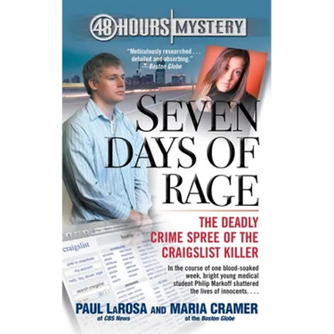 Seven Days of Rage: The Deadly Crime Spree of the Craigslist Killer