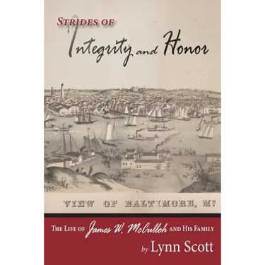 Strides of Integrity and Honor: The Life of James W. McCulloh and His Family