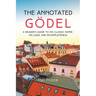 The Annotated Gödel: A Reader's Guide to his Classic Paper on Logic and Incompleteness