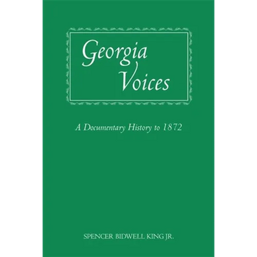 Georgia Voices: A Documentary History to 1872