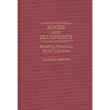 Books and Blueprints: Building America's Public Libraries