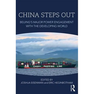 China Steps Out: Beijing's Major Power Engagement with the Developing World