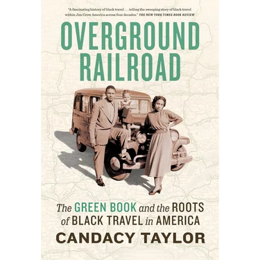 Overground Railroad: The Green Book and the Roots of Black Travel in America