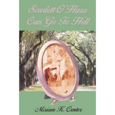 Scarlett O'Hara Can Go to Hell