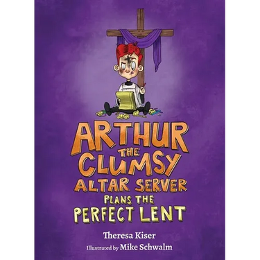 Arthur the Clumsy Altar Server Plans the Perfect Lent