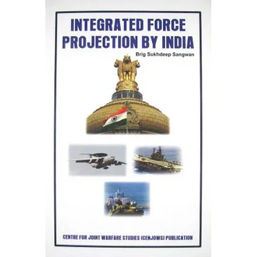 Integrated Force Projection by India