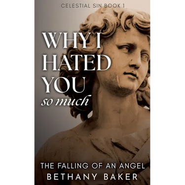 Why I Hated You So Much: The Falling of an Angel