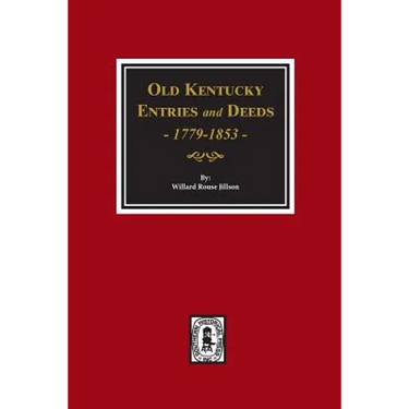 Old Kentucky Entries and Deeds, 1779-1853